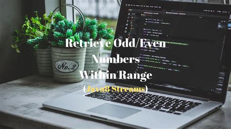 Check Even/Odd numbers within a range in Java 8 .